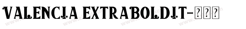 Valencia ExtraBoldIt字体转换 Valencia ExtraBoldIt字体转换